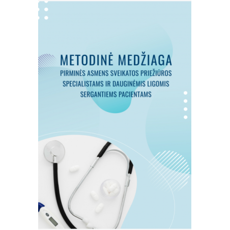 Metodinė medžiaga pirminės asmens sveikatos priežiūros specialistams ir dauginėmis ligomis sergantiems pacientams