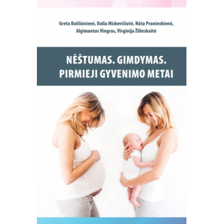 Nėštumas. Gimdymas. Pirmieji gyvenimo metai