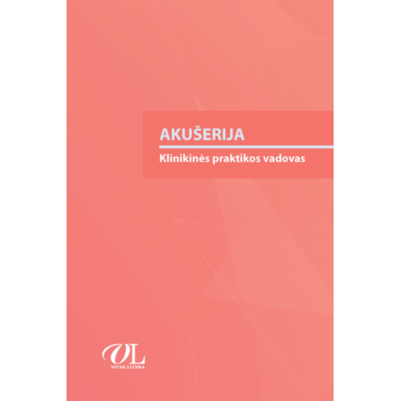 Akušerija. Klinikinės praktikos vadovas