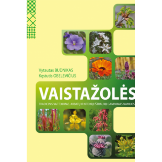 Vaistažolės. Tradicinis vartojimas, arbatų ir kitokių ištraukų gaminimas namuose