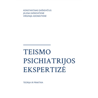 Teismo psichiatrijos ekspertizė. Teorija ir praktika