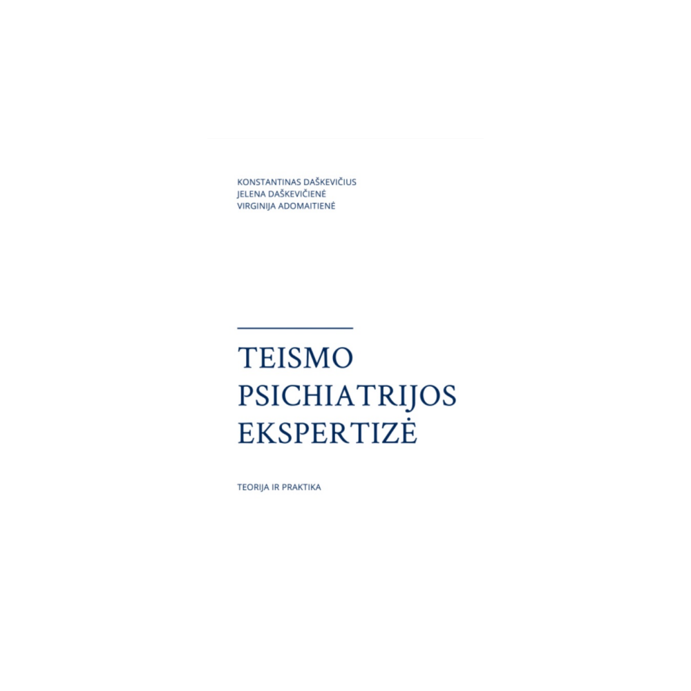 Teismo psichiatrijos ekspertizė. Teorija ir praktika