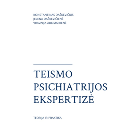 Teismo psichiatrijos ekspertizė. Teorija ir praktika
