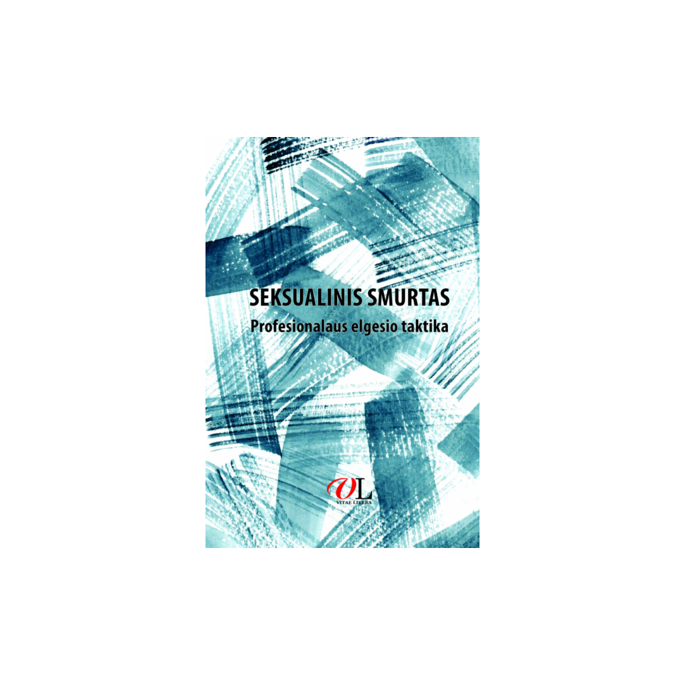 Seksualinis smurtas. Profesionalaus elgesio taktika (su algoritmu „medicinos pagalba nukentėjusiems nuo seksualinio smurto”)