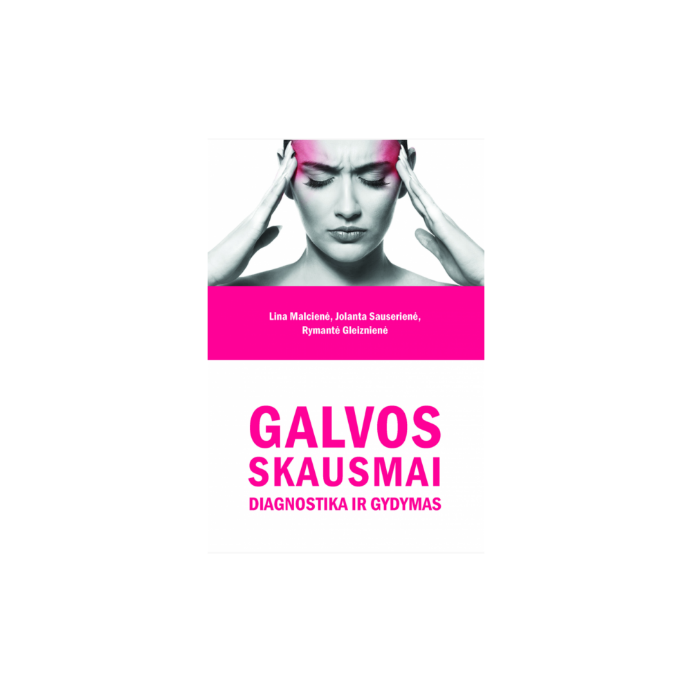 Galvos skausmai. Diagnostika ir gydymas