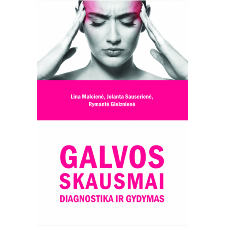 Galvos skausmai. Diagnostika ir gydymas