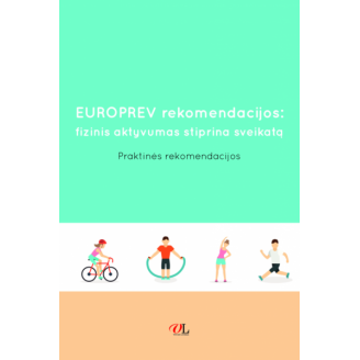 Europrev rekomendacijos: fizinis aktyvumas stiprina sveikatą