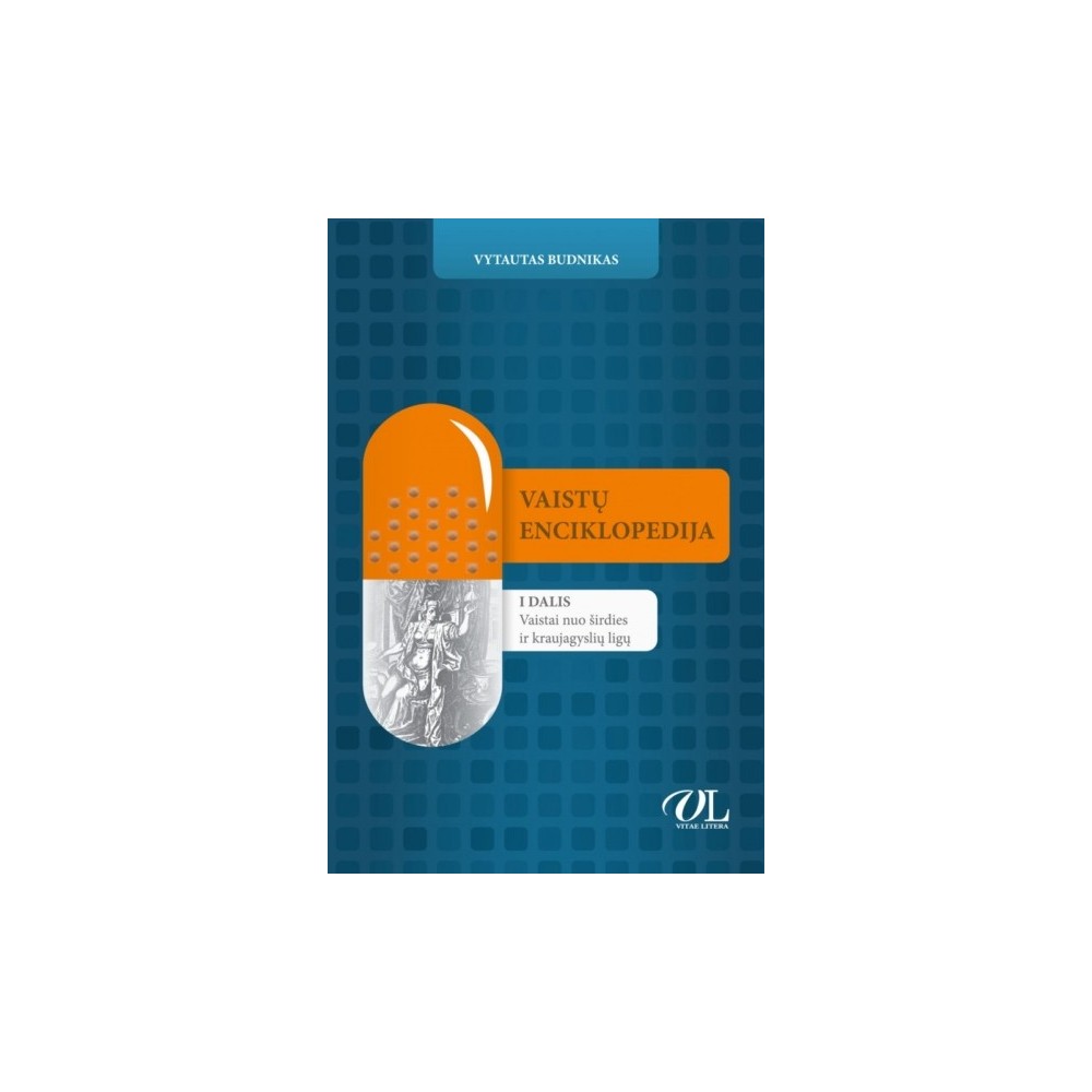 Vaistų enciklopedija. I dalis. Vaistai nuo širdies ir kraujagyslių ligų