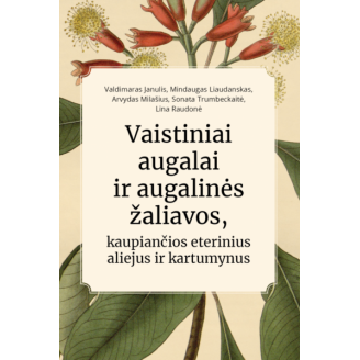 Vaistiniai augalai ir augalinės žaliavos, kaupiančios eterinius aliejus ir kartumynus
