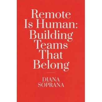 Remote Is Human:Building Teams That Belong