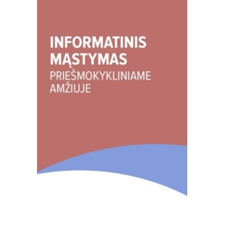 Informatinis mąstymas priešmokykliniame amžiuje