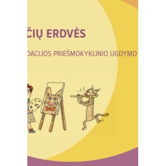 Patirčių erdvės. Rekomendacijos priešmokyklinio ugdymo pedagogui. I knyga
