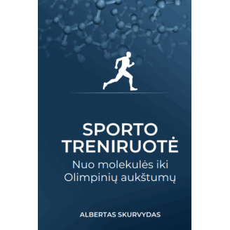 Sporto treniruotė: nuo molekulės iki Olimpinių aukštumų