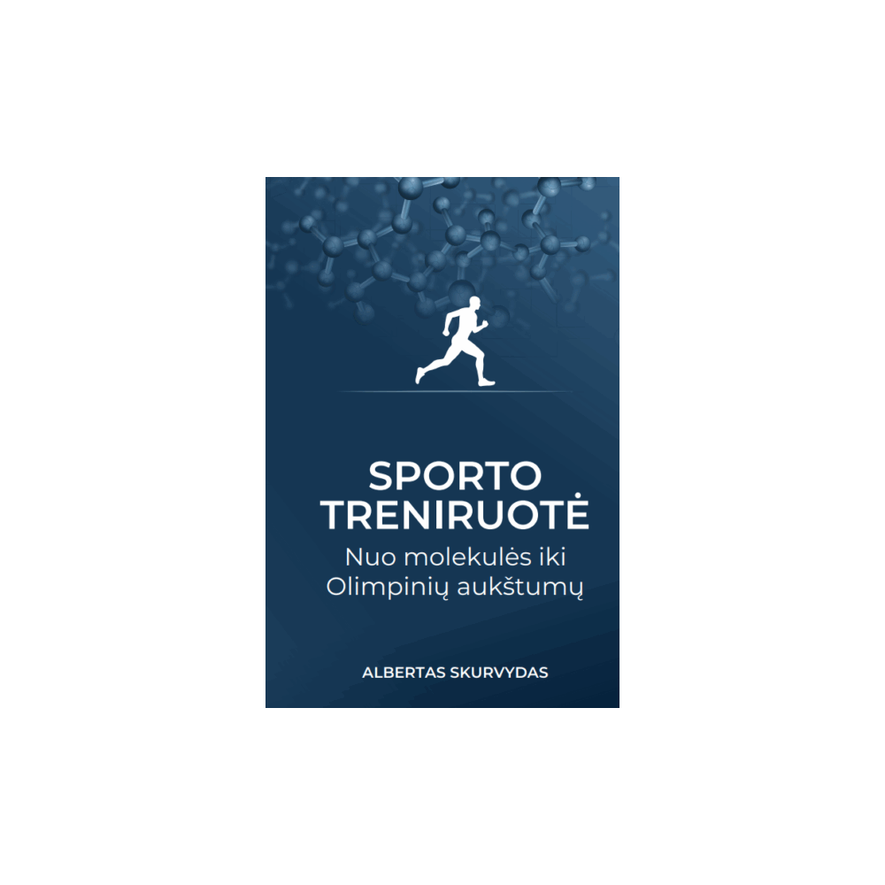 Sporto treniruotė: nuo molekulės iki Olimpinių aukštumų