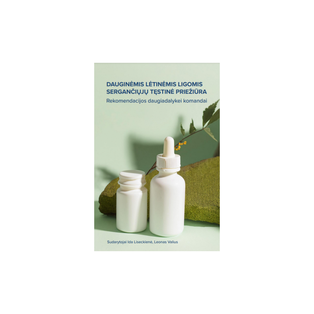 Dauginėmis lėtinėmis ligomis sergančiųjų tęstinė priežiūra. Rekomendacijos daugiadalykei komandai