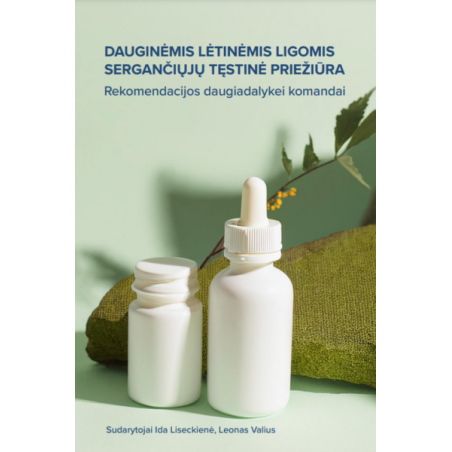 Dauginėmis lėtinėmis ligomis sergančiųjų tęstinė priežiūra. Rekomendacijos daugiadalykei komandai